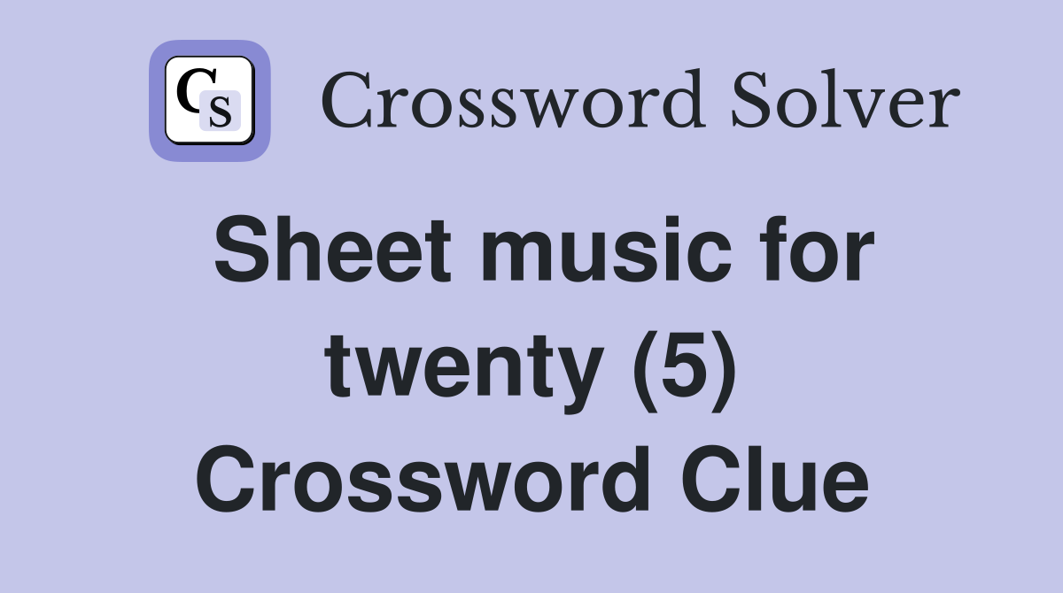 Sheet music for twenty (5) Crossword Clue Answers Crossword Solver